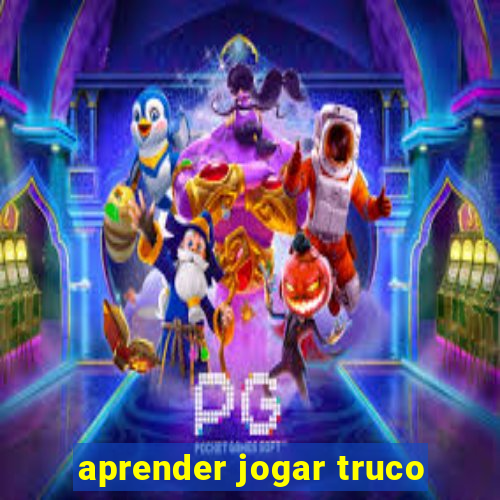 aprender jogar truco